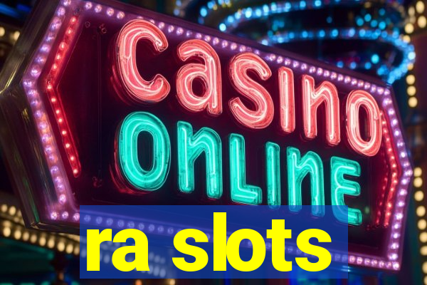 ra slots