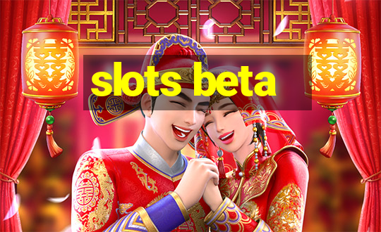 slots beta