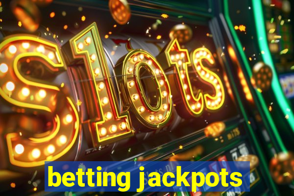 betting jackpots