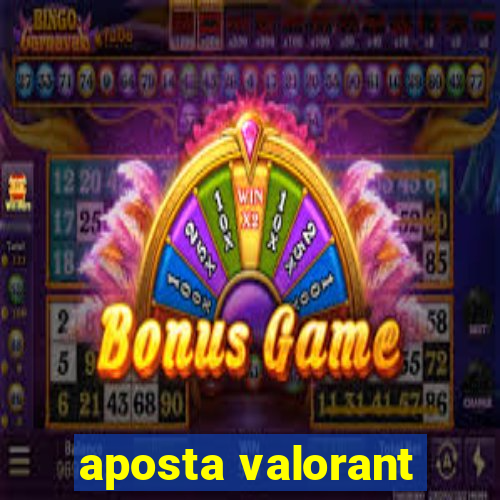 aposta valorant