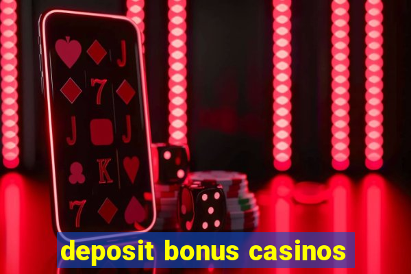 deposit bonus casinos