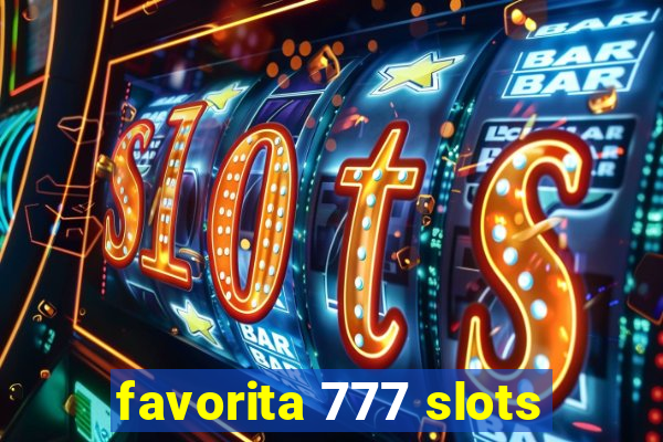 favorita 777 slots