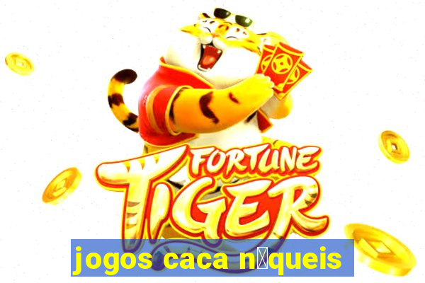 jogos caca n铆queis