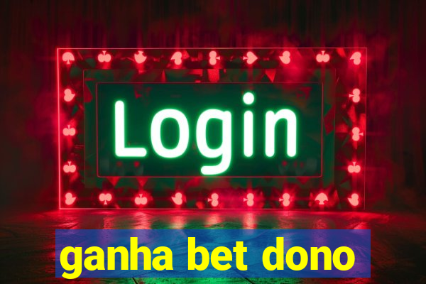 ganha bet dono