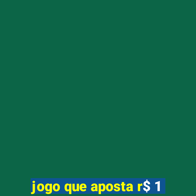 jogo que aposta r$ 1