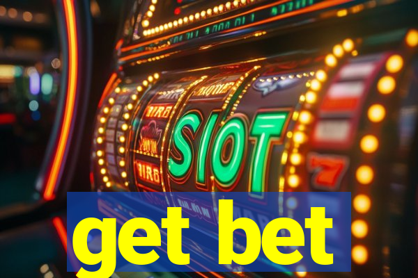 get bet