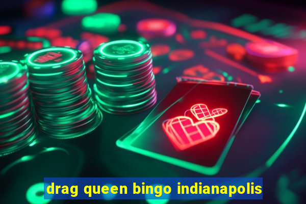 drag queen bingo indianapolis