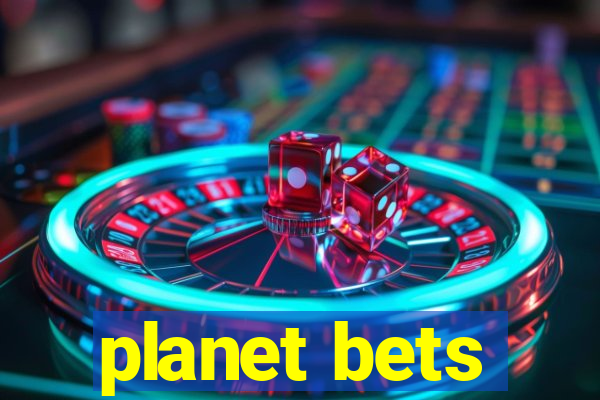 planet bets