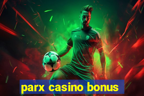 parx casino bonus