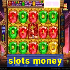 slots money