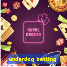 underdog betting