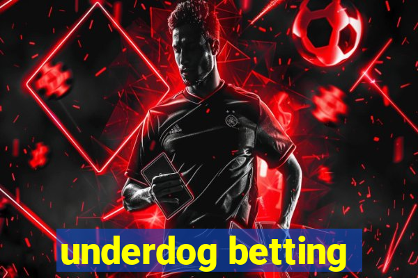 underdog betting