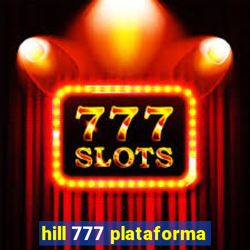 hill 777 plataforma