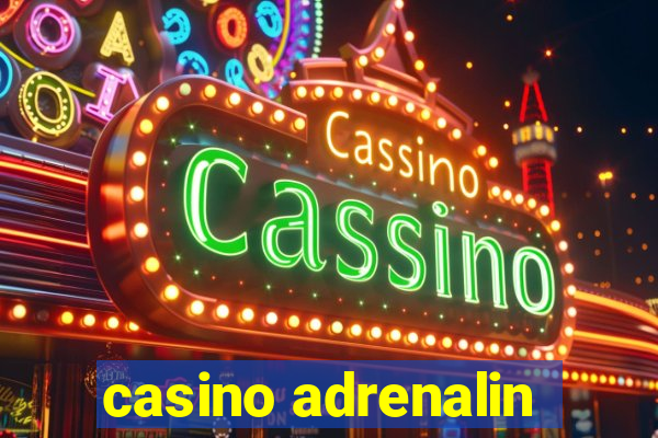 casino adrenalin