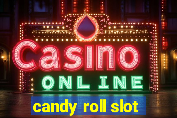 candy roll slot