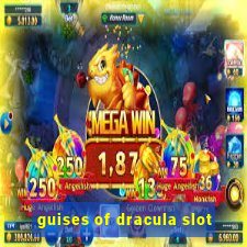 guises of dracula slot