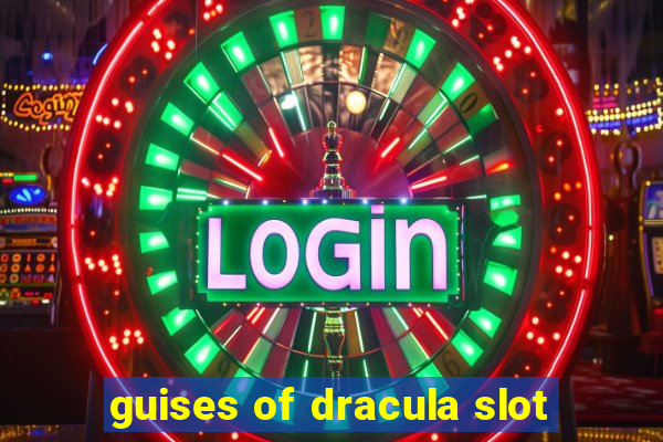 guises of dracula slot