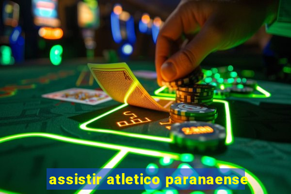 assistir atletico paranaense