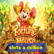 slots a million