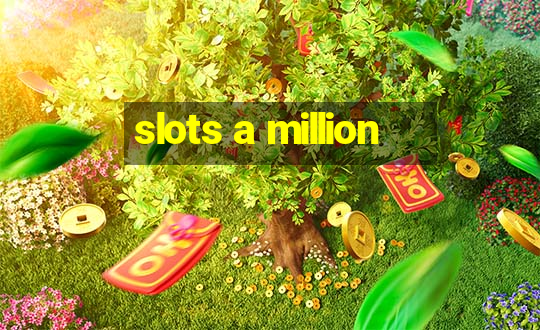 slots a million