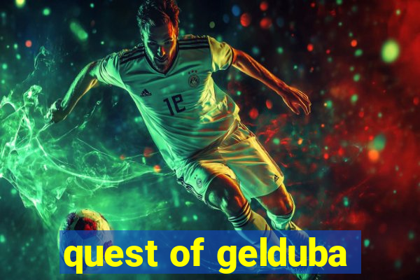 quest of gelduba