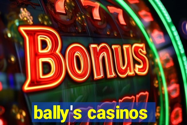 bally's casinos