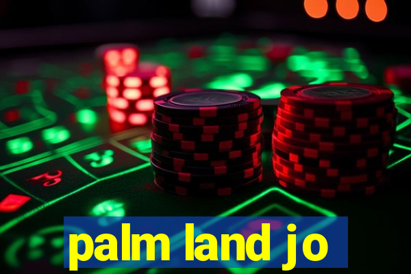 palm land jo