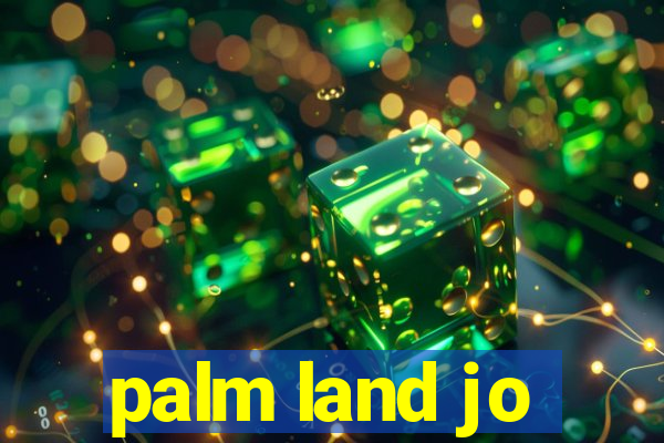 palm land jo