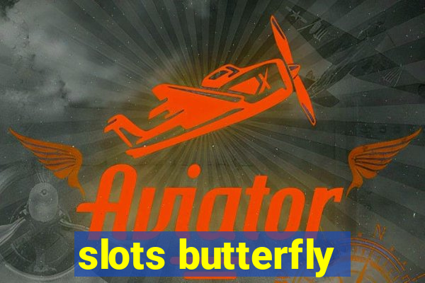 slots butterfly