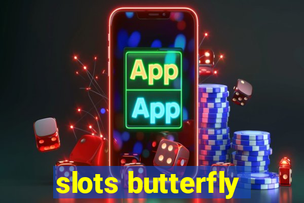 slots butterfly