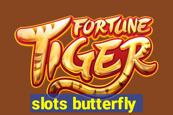 slots butterfly