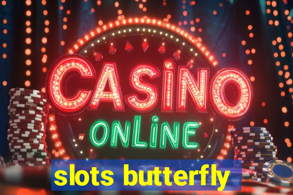 slots butterfly