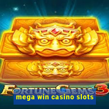 mega win casino slots