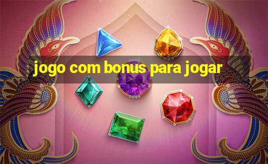 jogo com bonus para jogar