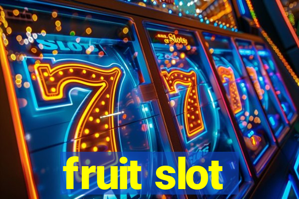 fruit slot