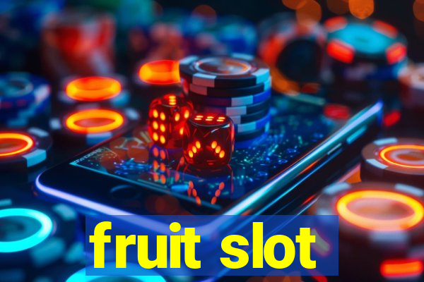 fruit slot