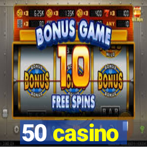 50 casino