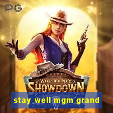 stay well mgm grand