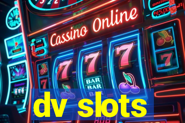 dv slots