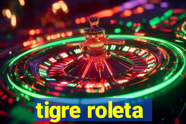 tigre roleta