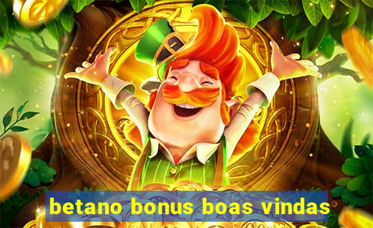 betano bonus boas vindas