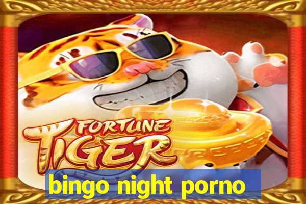 bingo night porno