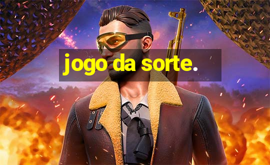 jogo da sorte.