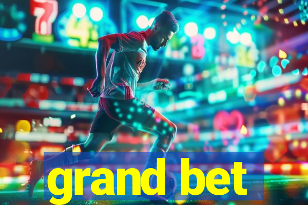 grand bet