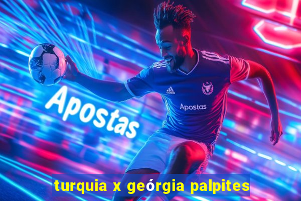 turquia x geórgia palpites