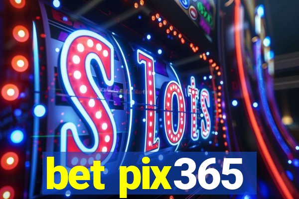 bet pix365