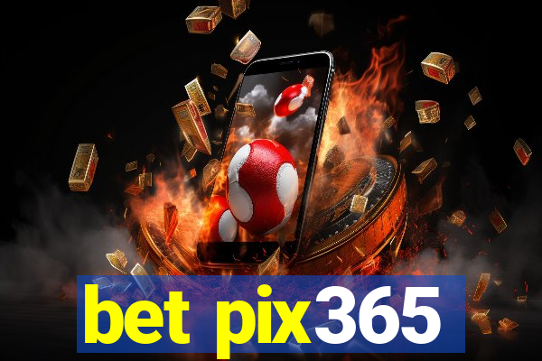 bet pix365