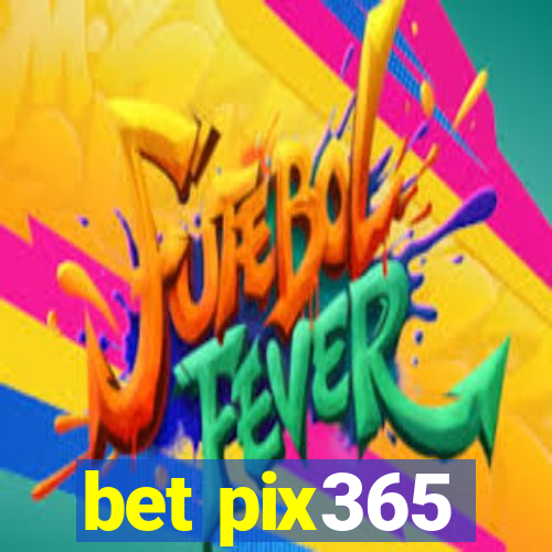 bet pix365