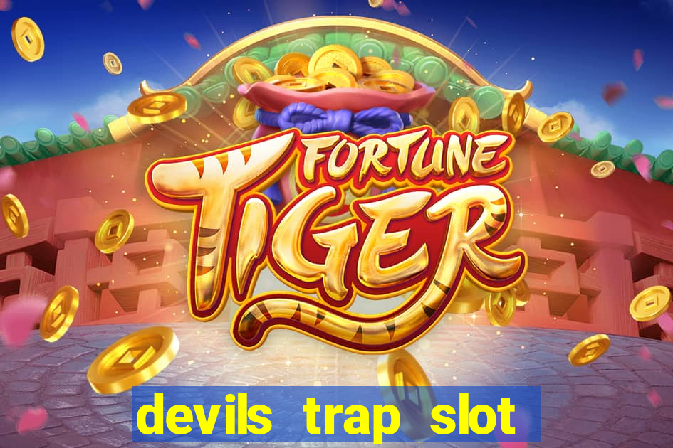 devils trap slot free play