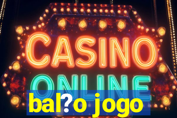 bal?o jogo